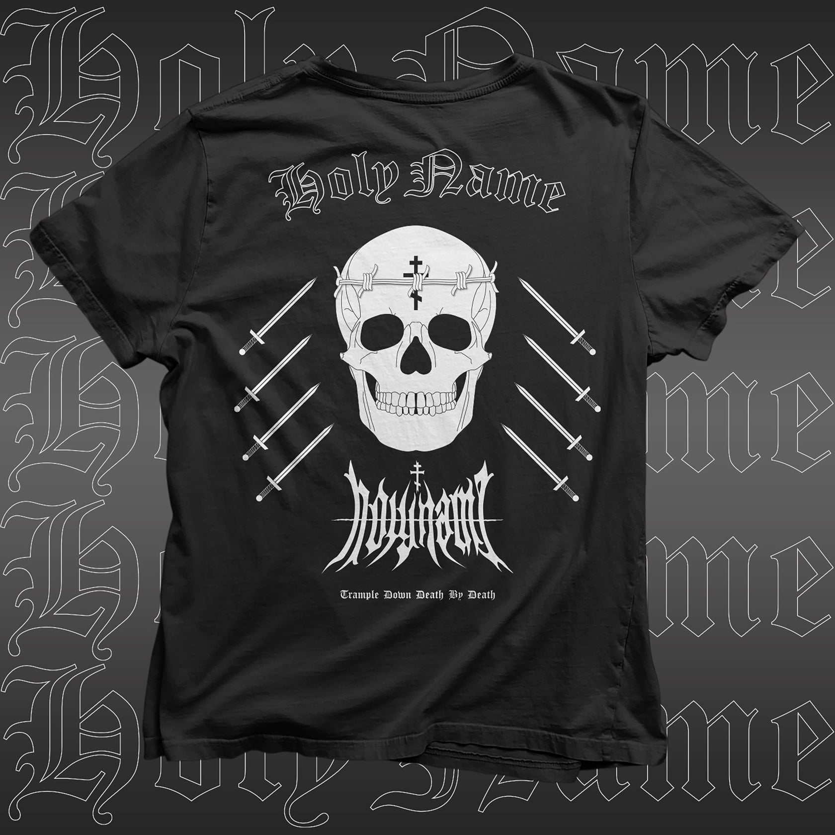 HOLY NAME - TRAMPLE DOWN DEATH TEE – HOLY NAME MERCH